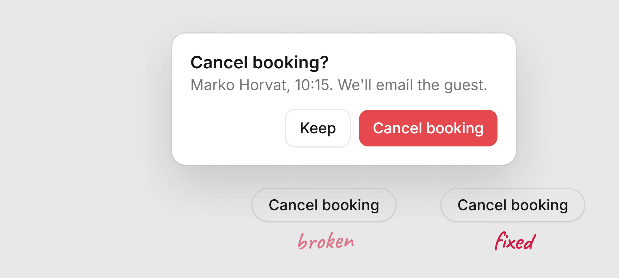 A cancel-booking dialog open over two identical buttons, one marked broken and one marked fixed, with a note reading: Most dialogs ship with the same handful of mistakes.